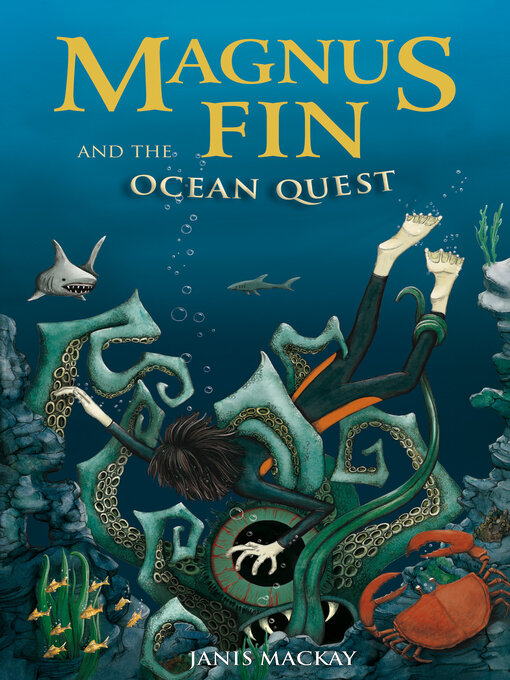 Title details for Magnus Fin and the Ocean Quest by Janis Mackay - Available